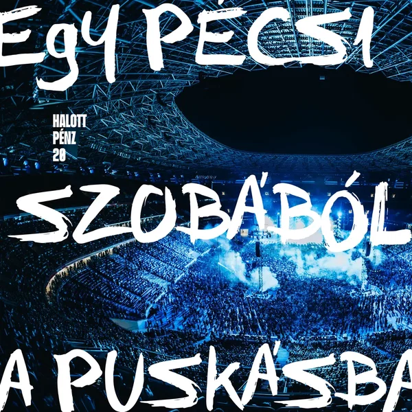 Halott Pénz 20 - Puskás Aréna (Live)