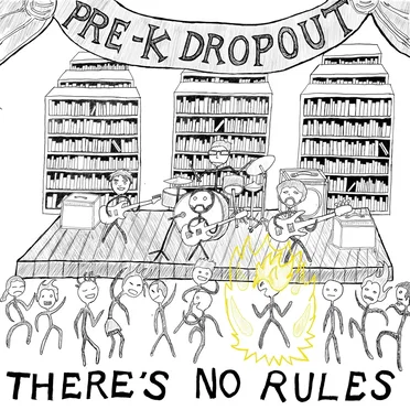 There's No Rules by Pre-K Dropout - album cover