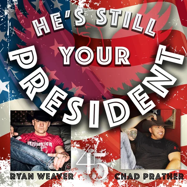 He’s Still Your President