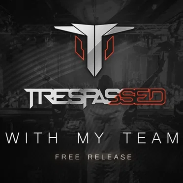 With My Team by Trespassed - album cover