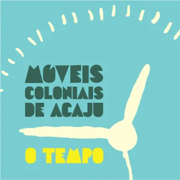 O tempo by Móveis Coloniais de Acaju - album cover