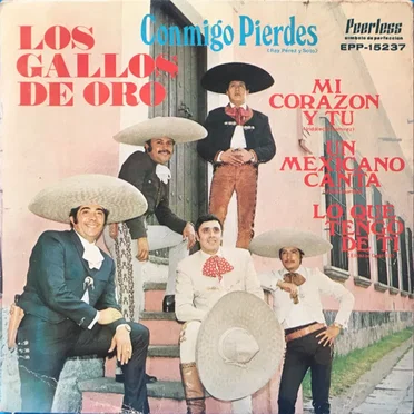 Conmigo pierdes / Mi corazón y tu / Un mexicano canta / Lo que tengo de ti
