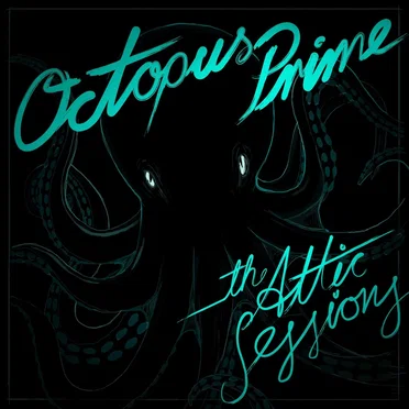 The Attic Sessions by Octopus Prime - album cover