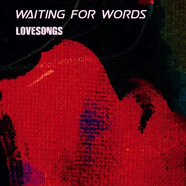 Lovesongs by Waiting for Words - album cover