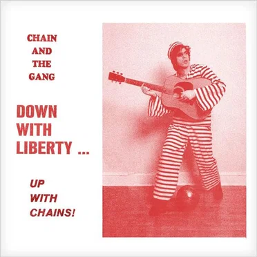 Down With Liberty… Up With Chains! by Chain and the Gang - album cover