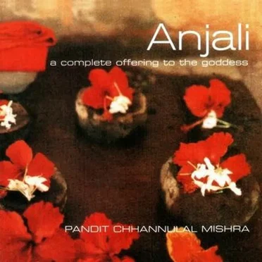 Anjali by Pt Chhannulal Mishra - album cover