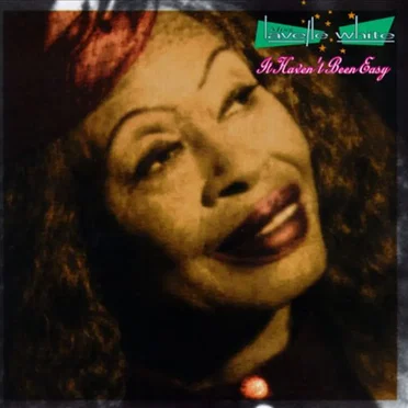 It Haven't Been Easy by Lavelle White - album cover