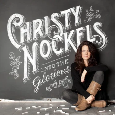 Into the Glorious by Christy Nockels - album cover