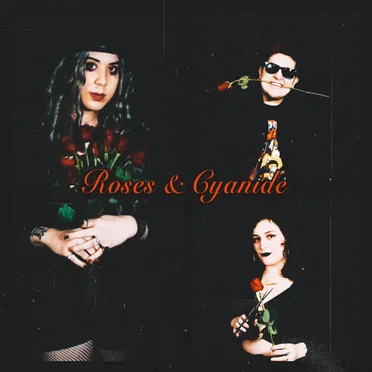 Roses and Cyanide