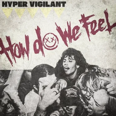 HOW DO WE FEEL by Hyper Vigilant - album cover