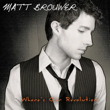 Where's Our Revolution by Matt Brouwer - album cover