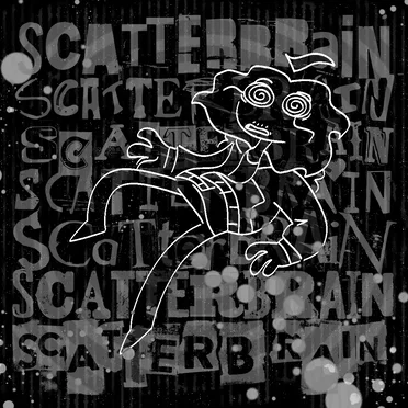 SCATTERBRAIN