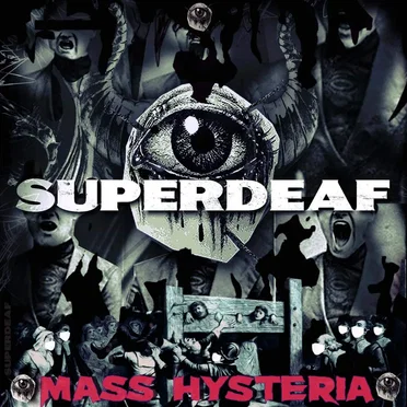 MASS HYSTERIA by SUPERDEAF - album cover
