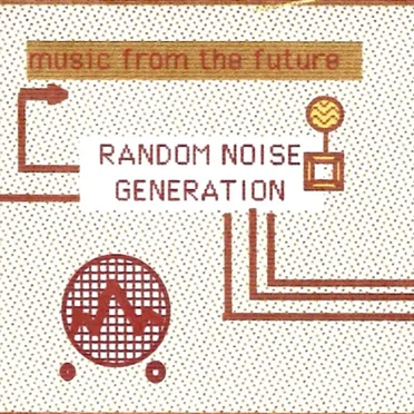 Random Noise Generation by Music from the Future - album cover