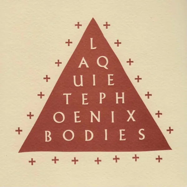 Phoenix Bodies / La Quiete