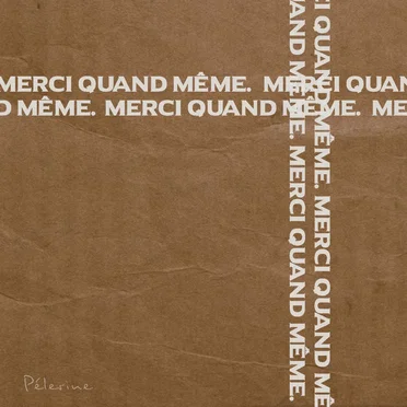 Merci quand même