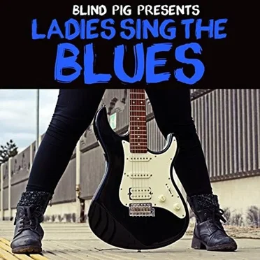 Blind Pig Presents: Ladies Sing the Blues by Various Artists - album cover