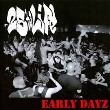Early Dayz by 25 Ta Life - album cover