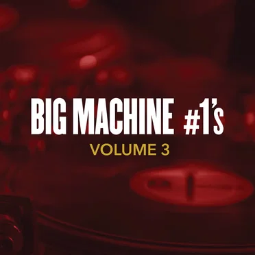 Big Machine #1’s, Volume 3 by Various Artists - album cover