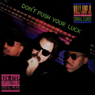 Don’t Push Your Luck by Wally Jump Jr. and the Criminal Element - album cover
