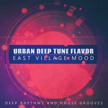 Urban Deep Tune Flavor, East Village Mood by Various Artists - album cover