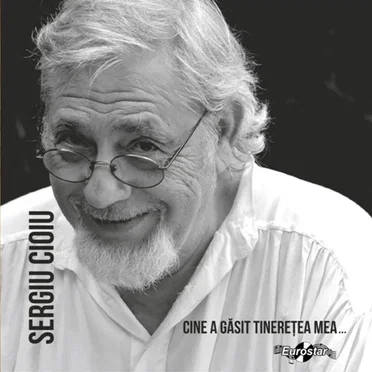 Cine A Găsit Tinereţea Mea... by Sergiu Cioiu - album cover