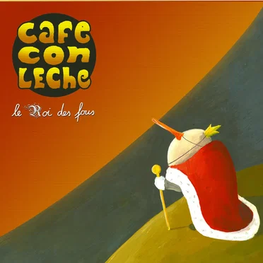 le Roi des Fous by Cafe con leche - album cover