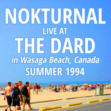 Live at the Dard in Wasaga Beach, Canada (Summer 1994) by Nokturnal - album cover
