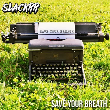 Save Your Breath by Slackrr - album cover