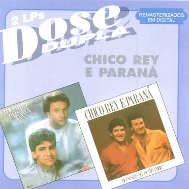 Dose Dupla: Chico Rey & Paraná