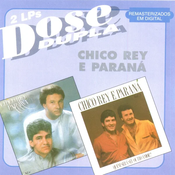 Dose Dupla: Chico Rey & Paraná
