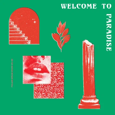 Welcome to Paradise: Italian Dream House 89-93 by Various Artists - album cover