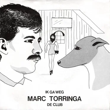 Ik ga weg / De club by Marc Torringa - album cover