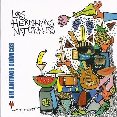 Sin aditivos quimicos by Los Hermanos Naturales - album cover
