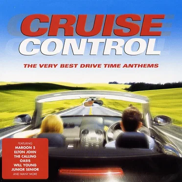 Cruise Control: The Very Best Drive Time Anthems by Various Artists - album cover