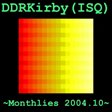~Monthlies 2004.10~ by DDRKirby(ISQ) - album cover