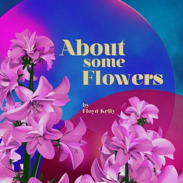 About Some Flowers
