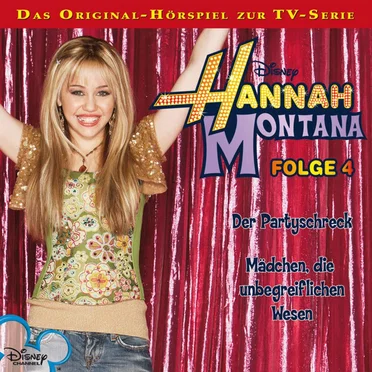 Folge 4: Der Partyschreck / Mädchen, die unbegreiflichen Wesen by Hannah Montana - album cover