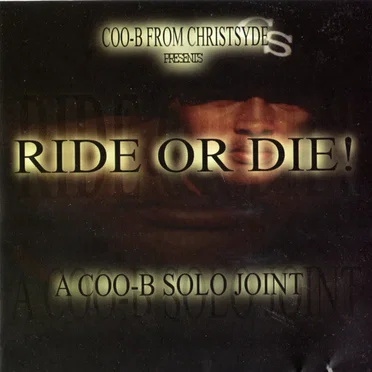 Ride or Die! A Coo-B Solo Joint