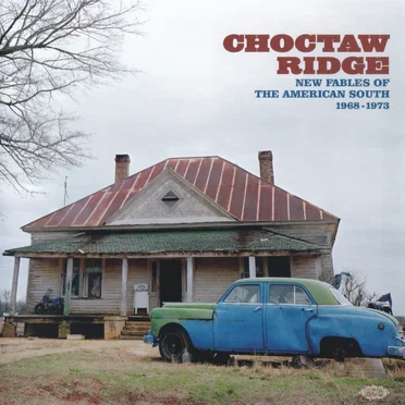 Choctaw Ridge (New Fables of the American South 1968-1973) by Various Artists - album cover