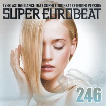 Super Eurobeat, Vol. 246: Extended Version by Various Artists - album cover