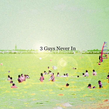 3 Guys Never In by 3 Guys Never In - album cover