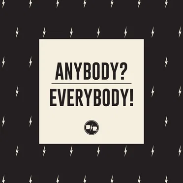 Anybody? … Everybody!