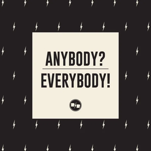 Anybody? … Everybody!