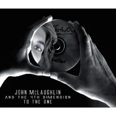 To the One by John McLaughlin and the 4th Dimension - album cover