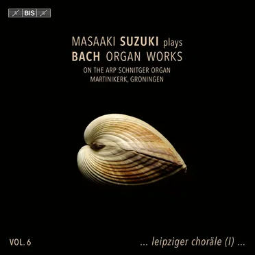 Masaaki Suzuki Plays Bach Organ Works, Vol. 6