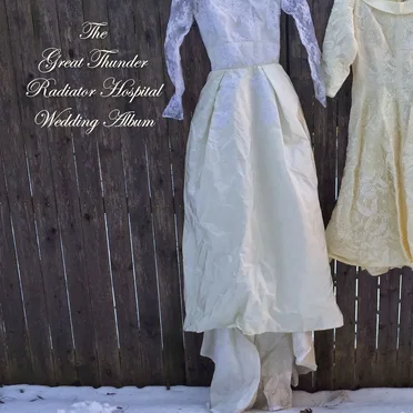 Great Thunder / Radiator Hospital Wedding Album