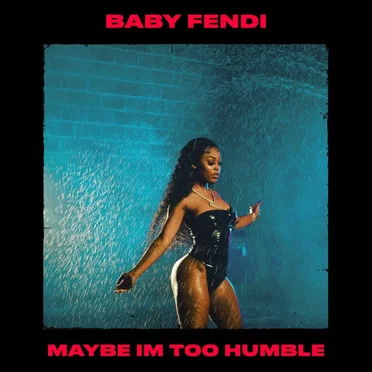 Maybe I'm Too Humble by Baby Fendi - album cover