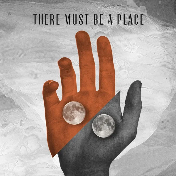 There Must Be a Place
