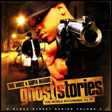 Big Mike & Supa Mario: Ghost Stories (The World According to “P”)